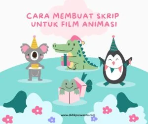 teknik pembuatan skrip untuk film animasi
