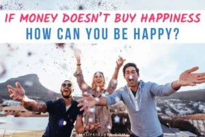 Money-doesnt-buy-you-happiness